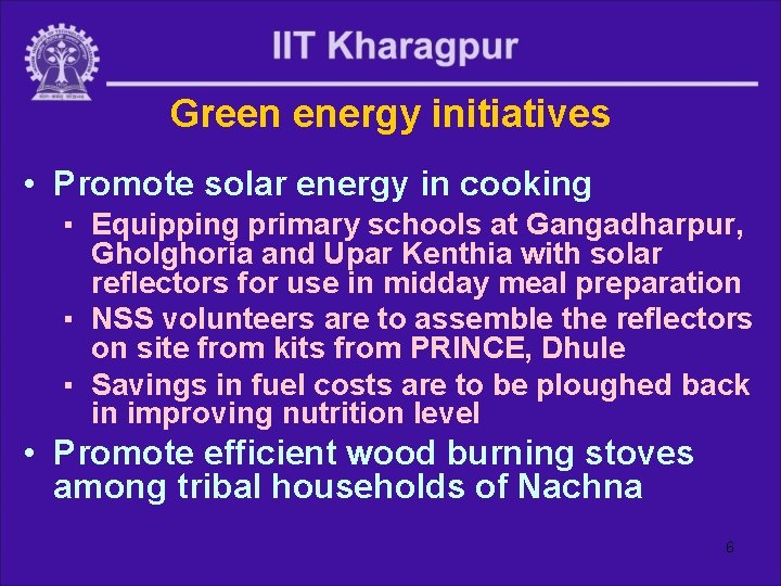 Green energy initiatives • Promote solar energy in cooking ▪ Equipping primary schools at