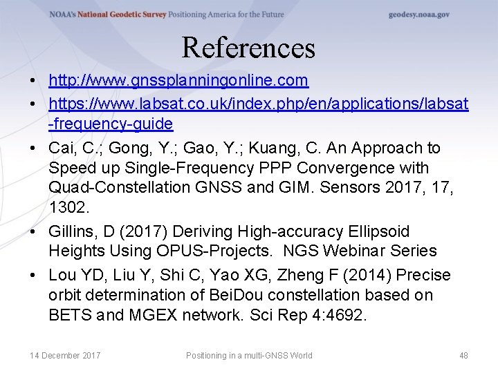 References • http: //www. gnssplanningonline. com • https: //www. labsat. co. uk/index. php/en/applications/labsat -frequency-guide