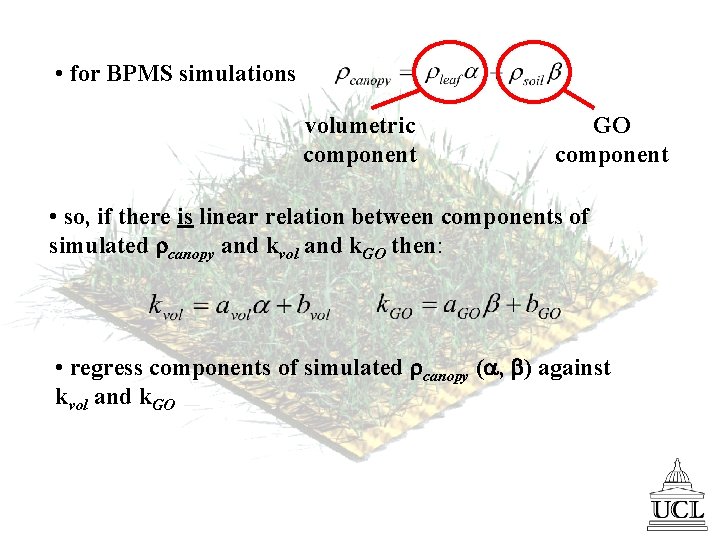  • for BPMS simulations volumetric component GO component • so, if there is