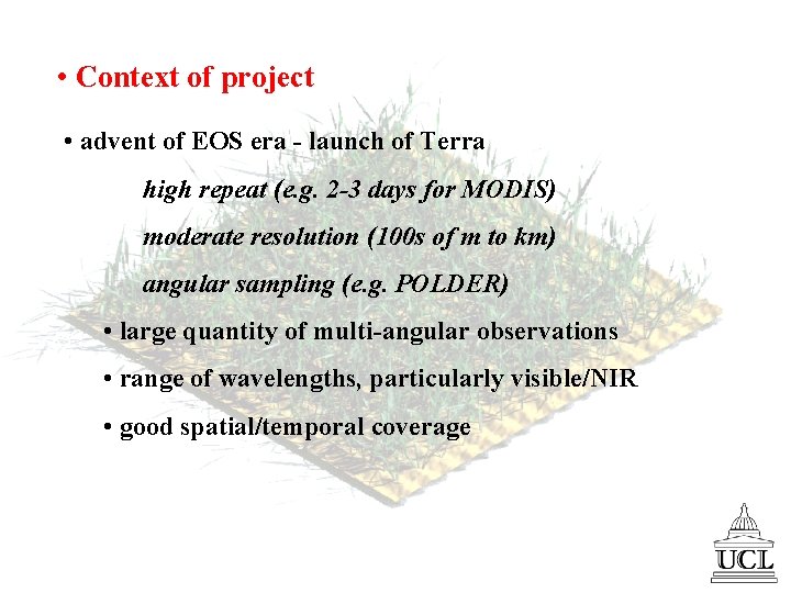  • Context of project • advent of EOS era - launch of Terra