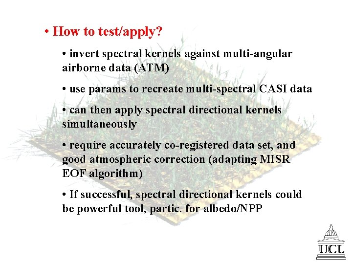  • How to test/apply? • invert spectral kernels against multi-angular airborne data (ATM)