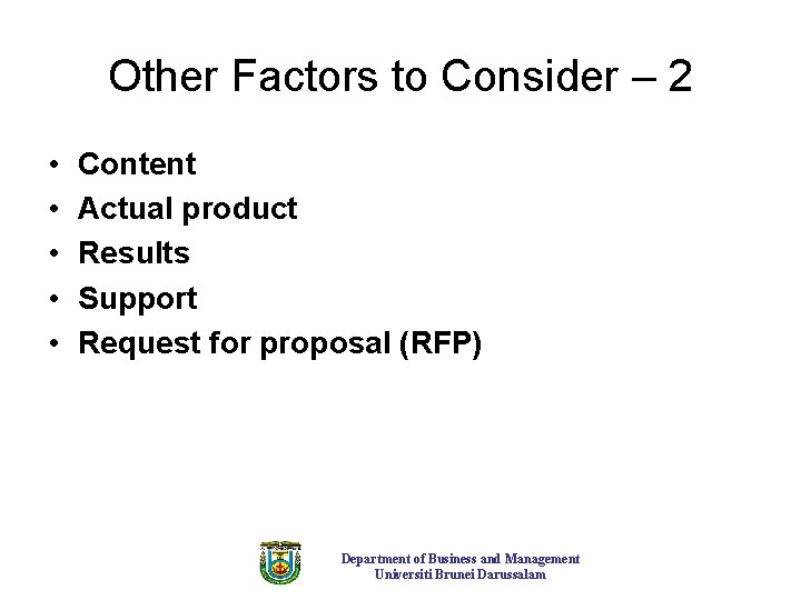 Other Factors to Consider – 2 • • • Content Actual product Results Support Other Factors to Consider – 2 • • • Content Actual product Results Support