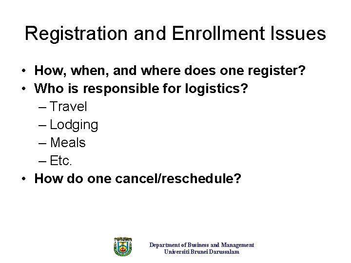 Registration and Enrollment Issues • How, when, and where does one register? • Who Registration and Enrollment Issues • How, when, and where does one register? • Who
