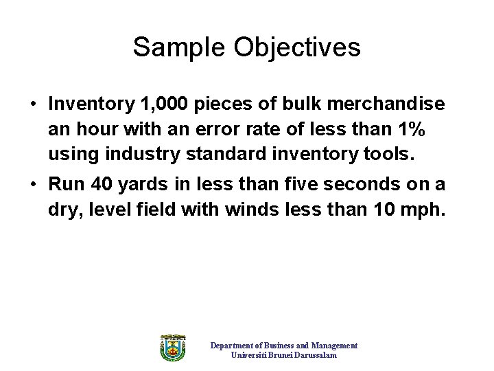 Sample Objectives • Inventory 1, 000 pieces of bulk merchandise an hour with an Sample Objectives • Inventory 1, 000 pieces of bulk merchandise an hour with an