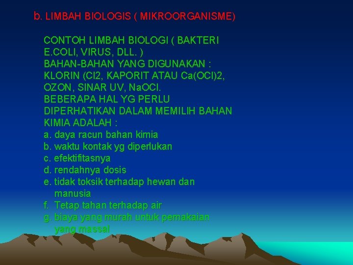 b. LIMBAH BIOLOGIS ( MIKROORGANISME) CONTOH LIMBAH BIOLOGI ( BAKTERI E. COLI, VIRUS, DLL.