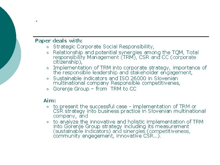 . Paper deals with: l Strategic Corporate Social Responsibility, l Relationship and potential synergies