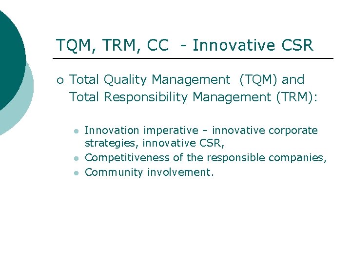 TQM, TRM, CC - Innovative CSR ¡ Total Quality Management (TQM) and Total Responsibility