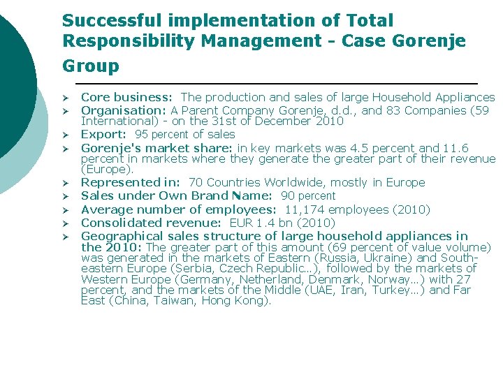 Successful implementation of Total Responsibility Management - Case Gorenje Group Ø Ø Ø Ø