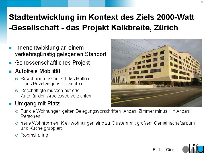 28 Stadtentwicklung im Kontext des Ziels 2000 -Watt -Gesellschaft - das Projekt Kalkbreite, Zürich