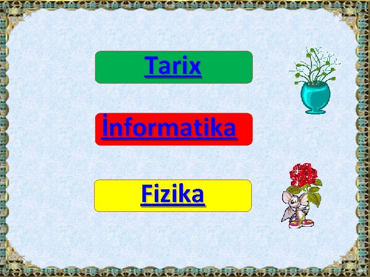 Tarix İnformatika Fizika 