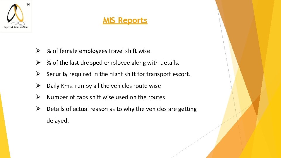 ™ MIS Reports Ø % of female employees travel shift wise. Ø % of