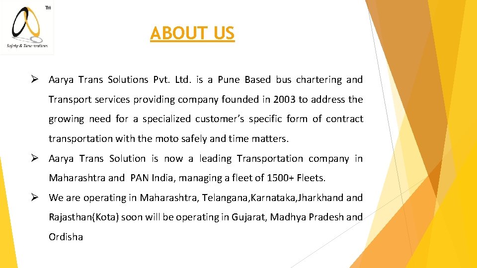 ™ ABOUT US Ø Aarya Trans Solutions Pvt. Ltd. is a Pune Based bus