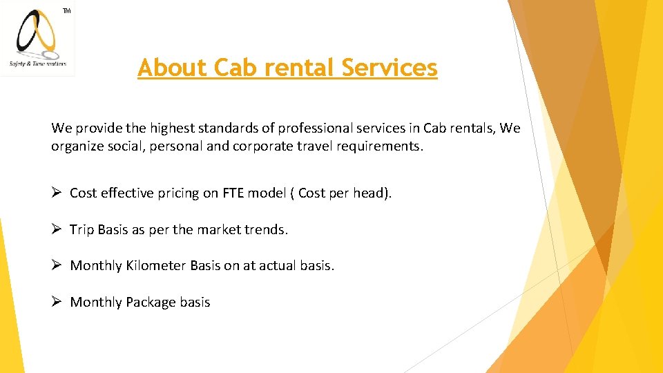 ™ About Cab rental Services We provide the highest standards of professional services in