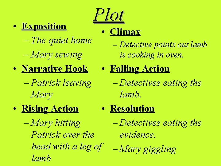 Plot • Exposition • – The quiet home – Mary sewing • Narrative Hook