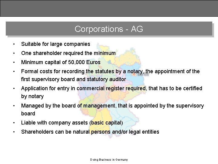 Corporations - AG • Suitable for large companies • One shareholder required the minimum