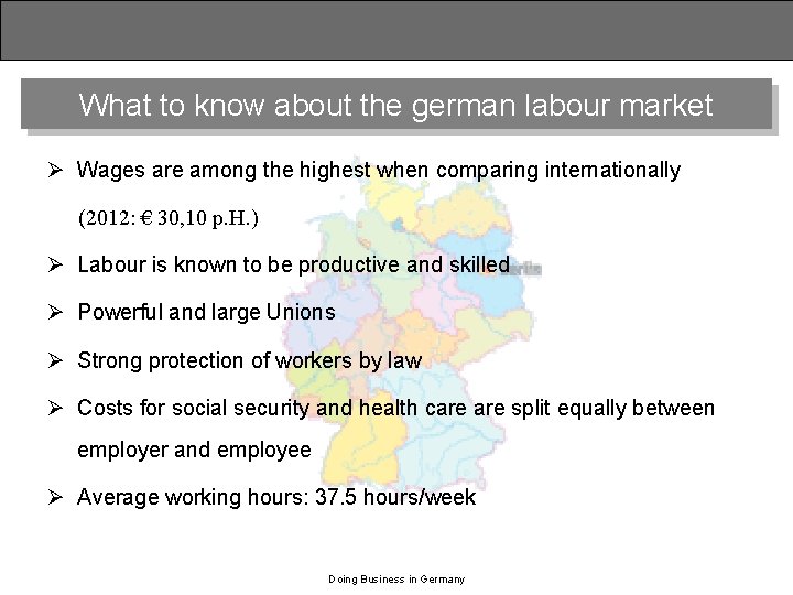 What to know about the german labour market Ø Wages are among the highest