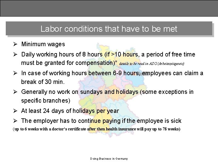Labor conditions that have to be met Ø Minimum wages Ø Daily working hours