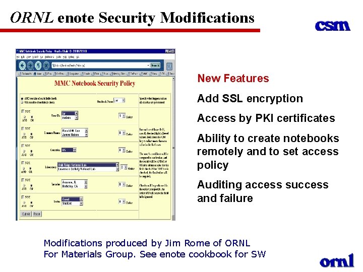 ORNL enote Security Modifications New Features Add SSL encryption Access by PKI certificates Ability