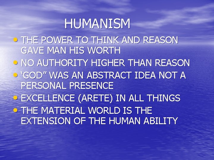 HUMANISM • THE POWER TO THINK AND REASON GAVE MAN HIS WORTH • NO