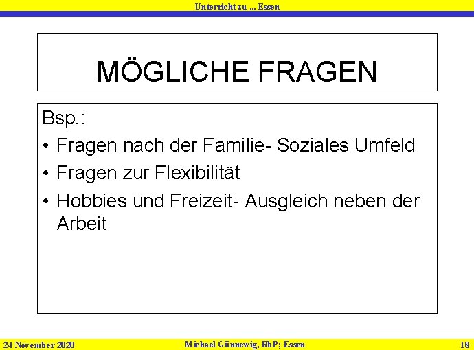 Unterricht zu. . . Essen MÖGLICHE FRAGEN Bsp. : • Fragen nach der Familie-