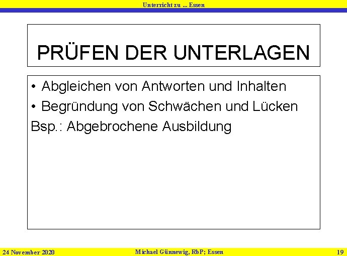 Unterricht zu. . . Essen PRÜFEN DER UNTERLAGEN • Abgleichen von Antworten und Inhalten