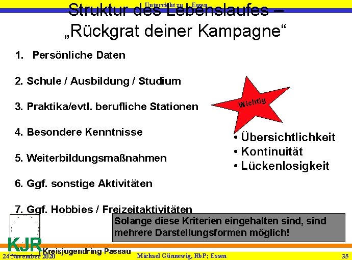 Struktur des Lebenslaufes – „Rückgrat deiner Kampagne“ Unterricht zu. . . Essen 1. Persönliche