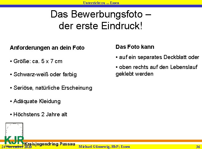 Unterricht zu. . . Essen Das Bewerbungsfoto – der erste Eindruck! Anforderungen an dein