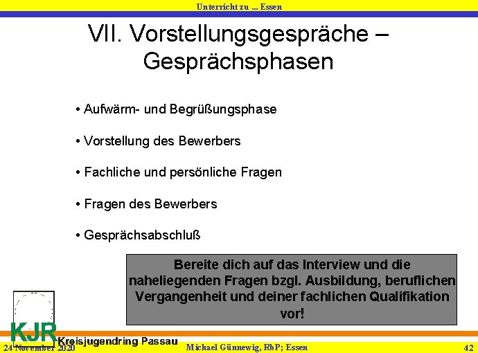 Unterricht zu. . . Essen VII. Vorstellungsgespräche – Gesprächsphasen • Aufwärm- und Begrüßungsphase •