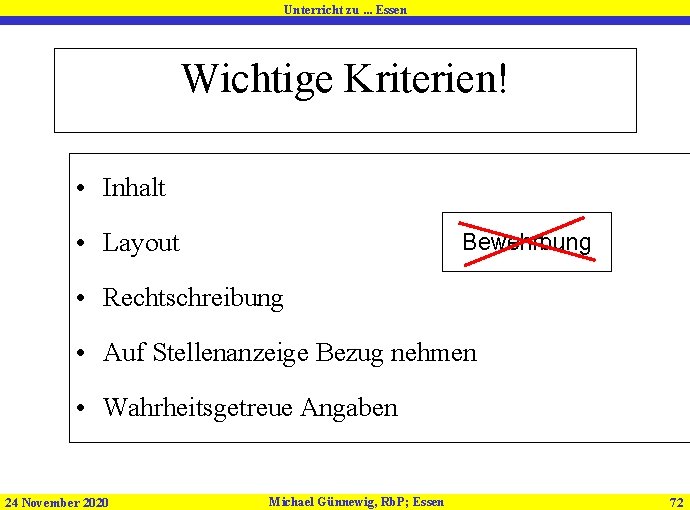 Unterricht zu. . . Essen Wichtige Kriterien! • Inhalt • Layout Bewehrbung • Rechtschreibung