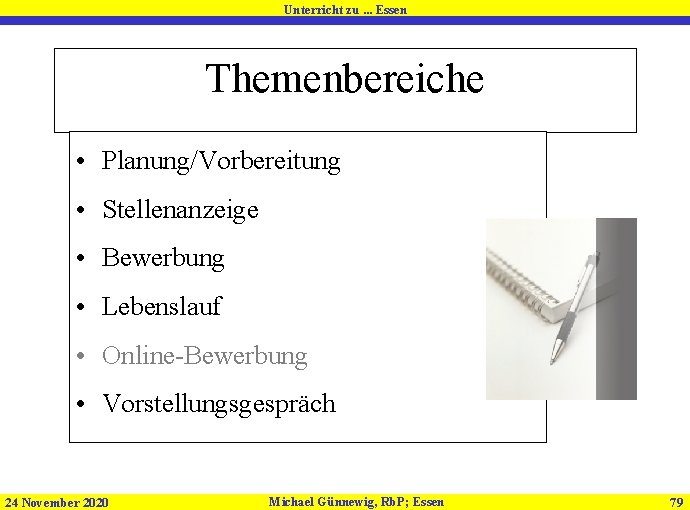 Unterricht zu. . . Essen Themenbereiche • Planung/Vorbereitung • Stellenanzeige • Bewerbung • Lebenslauf