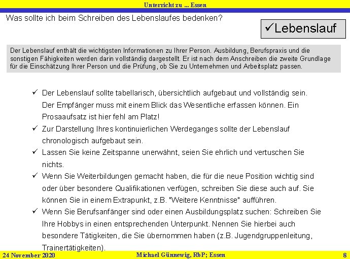 Unterricht zu. . . Essen Was sollte ich beim Schreiben des Lebenslaufes bedenken? üLebenslauf