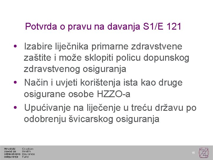 Potvrda o pravu na davanja S 1/E 121 Izabire liječnika primarne zdravstvene zaštite i