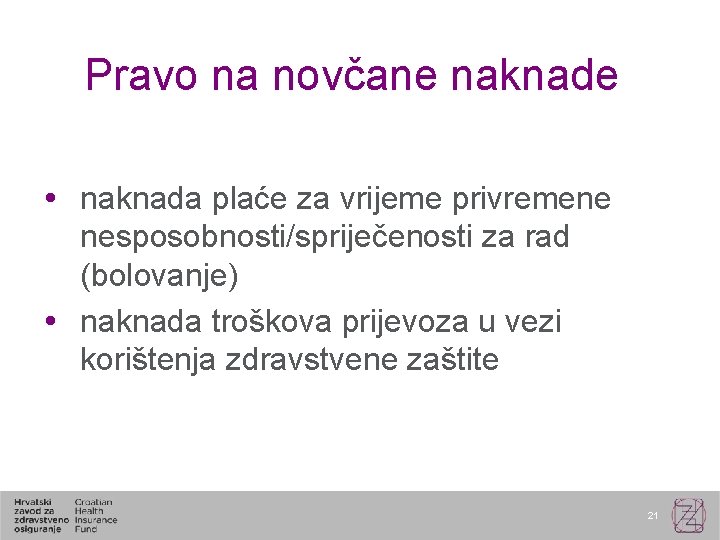 Pravo na novčane naknade naknada plaće za vrijeme privremene nesposobnosti/spriječenosti za rad (bolovanje) naknada