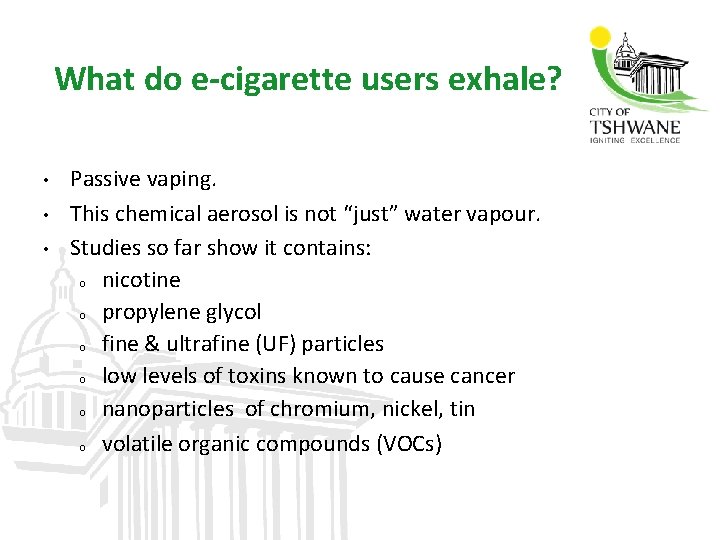 What do e-cigarette users exhale? • • • Passive vaping. This chemical aerosol is