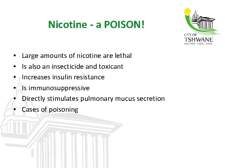 Nicotine - a POISON! • • • Large amounts of nicotine are lethal Is