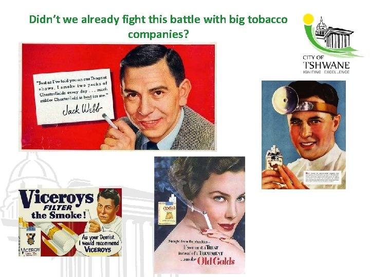 Didn’t we already fight this battle with big tobacco companies? 