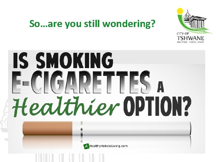 So…are you still wondering? 