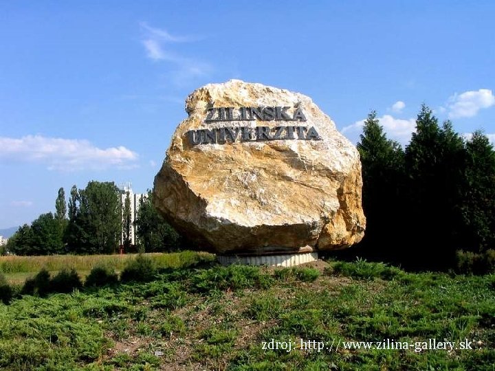 zdroj: http: //www. zilina-gallery. sk zdroj: http: //www. zilina-gallery. sk