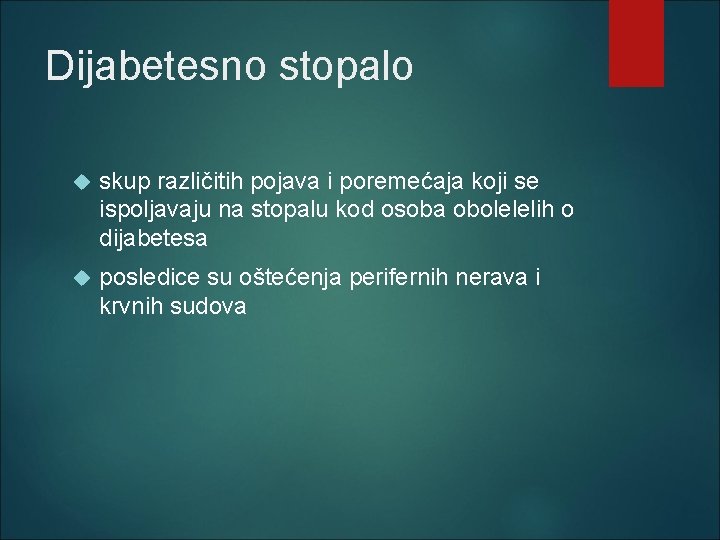 Dijabetesno stopalo skup različitih pojava i poremećaja koji se ispoljavaju na stopalu kod osoba