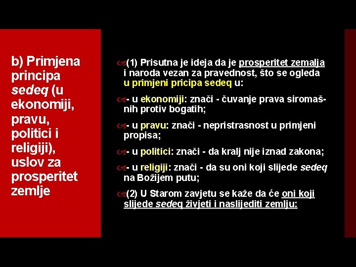  b) Primjena principa sedeq (u ekonomiji, pravu, politici i religiji), uslov za prosperitet