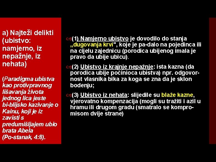 a) Najteži delikti (ubistvo: namjerno, iz nepažnje, iz nehata) (Paradigma ubistva kao protivpravnog lišavanja