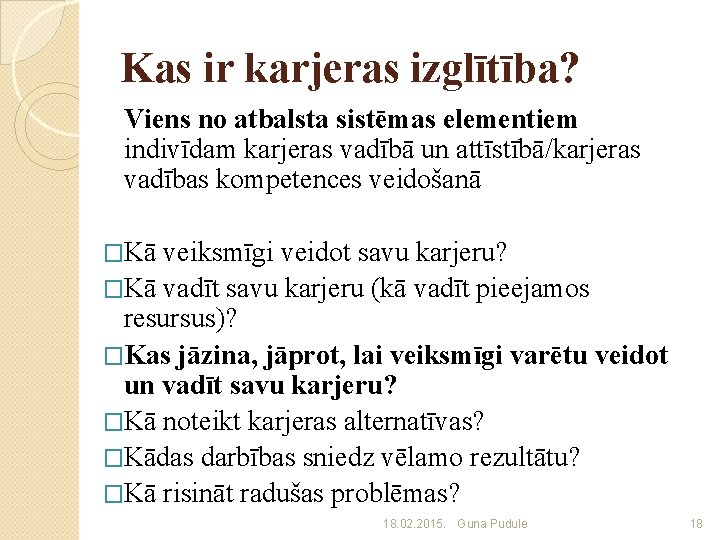 Kas ir karjeras izglītība? Viens no atbalsta sistēmas elementiem indivīdam karjeras vadībā un attīstībā/karjeras