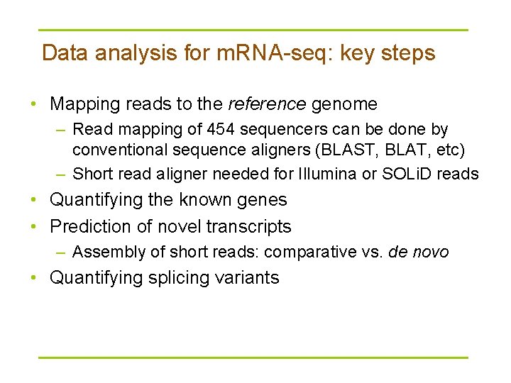 Data analysis for m. RNA-seq: key steps • Mapping reads to the reference genome