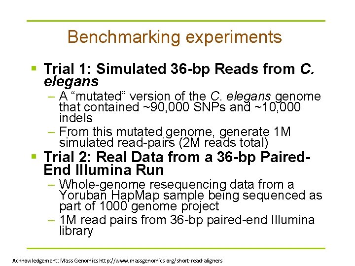 Benchmarking experiments § Trial 1: Simulated 36 -bp Reads from C. elegans – A