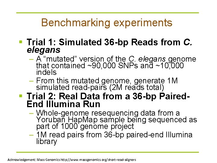 Benchmarking experiments § Trial 1: Simulated 36 -bp Reads from C. elegans – A