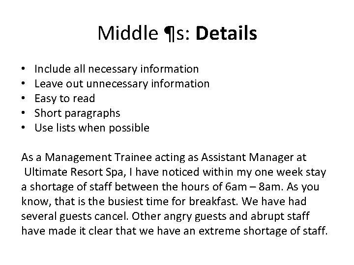 Middle ¶s: Details • • • Include all necessary information Leave out unnecessary information