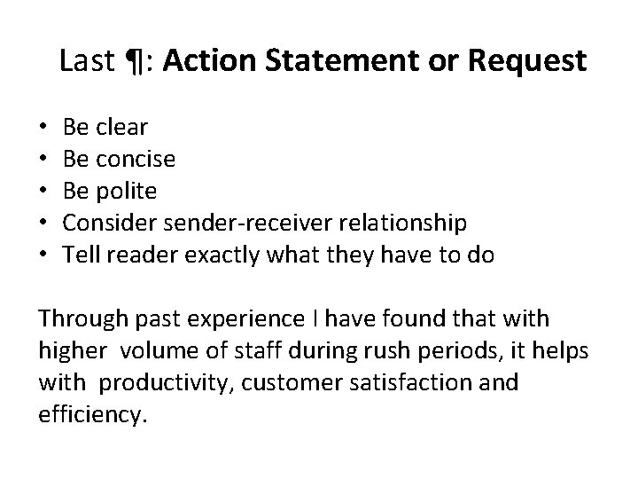 Last ¶: Action Statement or Request • • • Be clear Be concise Be