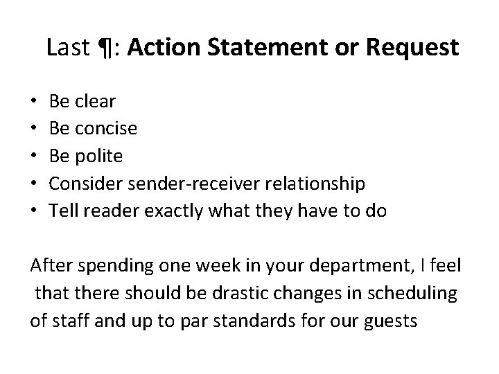 Last ¶: Action Statement or Request • • • Be clear Be concise Be