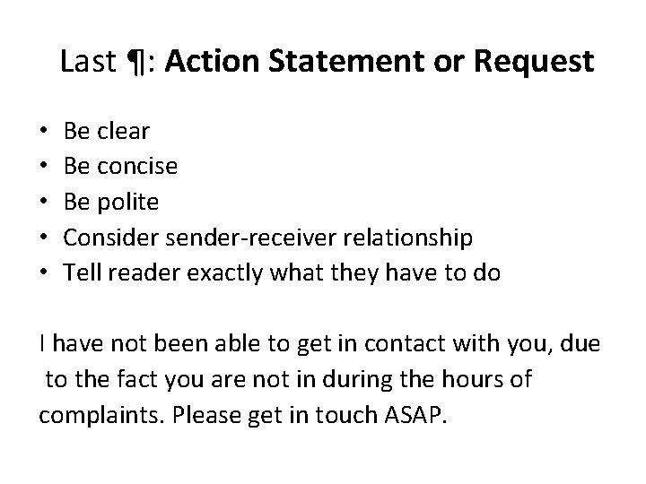 Last ¶: Action Statement or Request • • • Be clear Be concise Be