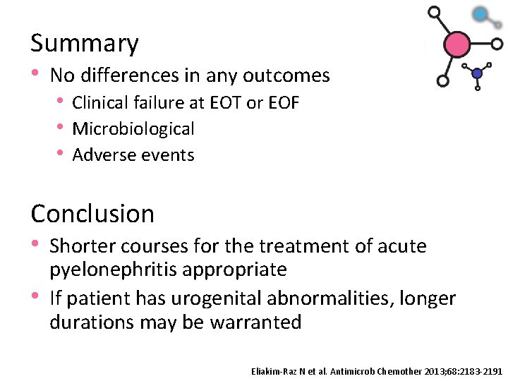 Summary • No differences in any outcomes • Clinical failure at EOT or EOF
